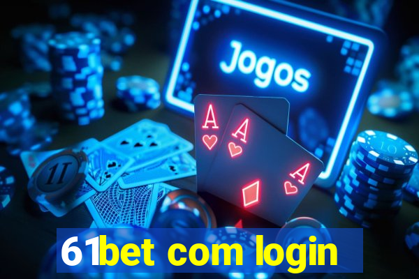 61bet com login